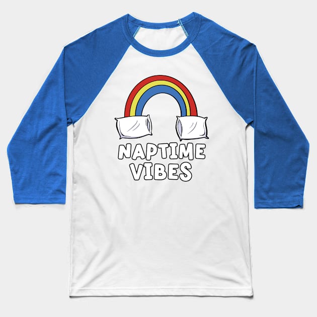 Naptime Vibes Nap Rainbow and Pillows Baseball T-Shirt by Huhnerdieb Apparel